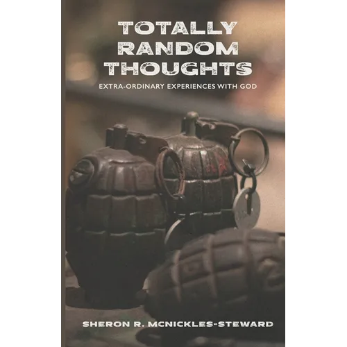 Totally Random Thoughts: Extra-Ordinary Experiences with God - Paperback