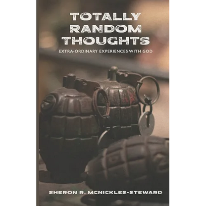 Totally Random Thoughts: Extra-Ordinary Experiences with God - Paperback