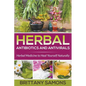 Herbal Antibiotics and Antivirals: Herbal Medicine to Heal Yourself Naturally - Paperback