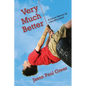 Very Much Better: A Cancer Memoir by a Boy Who Lived - Paperback