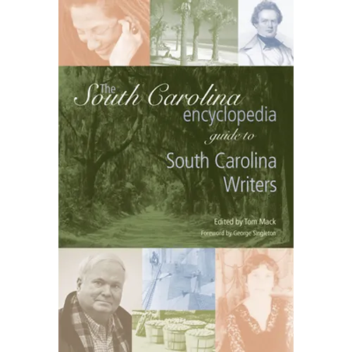 The South Carolina Encyclopedia Guide to South Carolina Writers - Paperback