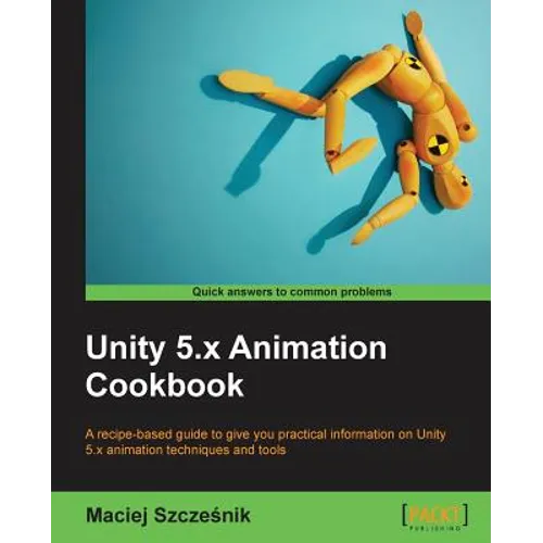 Unity 5.x Animation Cookbook - Paperback