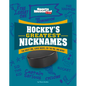 Hockey's Greatest Nicknames: The Great One, Super Mario, Sid the Kid, and More! - Hardcover