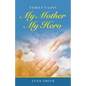 My Mother My Hero: Family's Love - Paperback