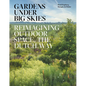 Gardens Under Big Skies: Reimagining Outdoor Space, the Dutch Way - Hardcover