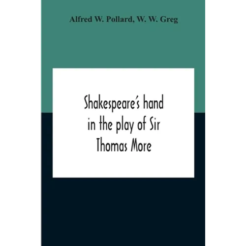 Shakespeare'S Hand In The Play Of Sir Thomas More - Paperback