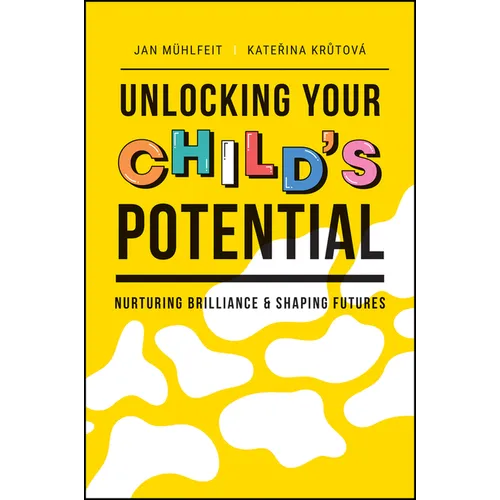 Unlocking Your Child's Potential: Nurturing Brilliance & Shaping Futures - Paperback