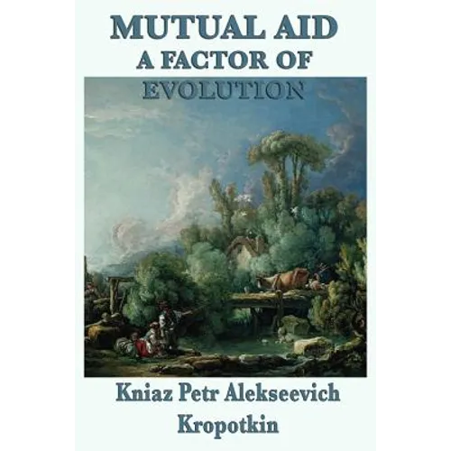 Mutual Aid a Factor of Evolution - Paperback