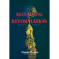 Reclaiming the Reformation: Christ for You in Community - Paperback