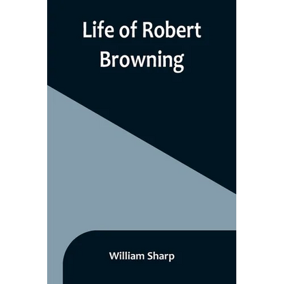 Life of Robert Browning - Paperback