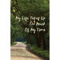 My Life Takes Up Too Much of My Time - Paperback