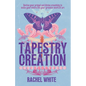 Tapestry of Creation: Revive your primal and divine creativity to make your entire life your greatest work of art - Paperback