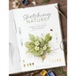 Sketching Nature: The Beginner's Guide to Keeping a Botanical Sketchbook - Paperback