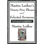Martin Luther's Ninety-Five Theses and Selected Sermons - Paperback