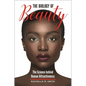 The Biology of Beauty: The Science Behind Human Attractiveness - Hardcover