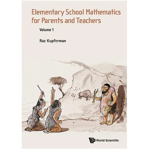 Elementary School Mathematics for Parents and Teachers - Volume 1 - Hardcover