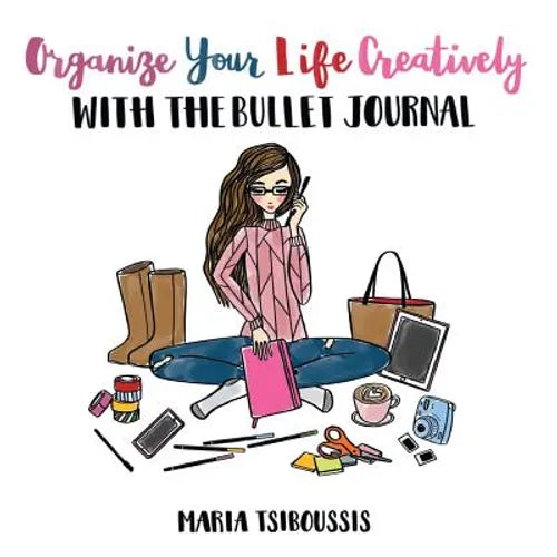 Organize your Life Creatively with the Bullet Journal - Paperback
