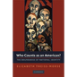 Who Counts as an American?: The Boundaries of National Identity - Paperback
