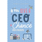 If You Give a CEO a Chance - Paperback