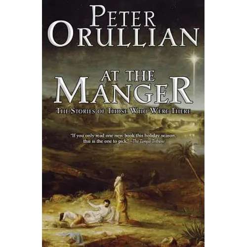 At The Manger: The Stories of Those Who Were There - Paperback