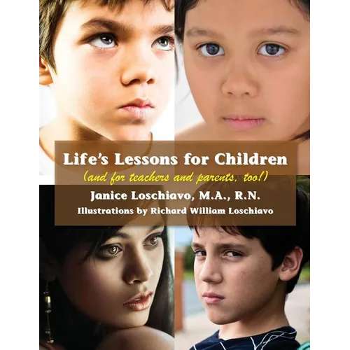 Life's Lessons for Children: (and for Teachers and Parents, Too!) - Paperback