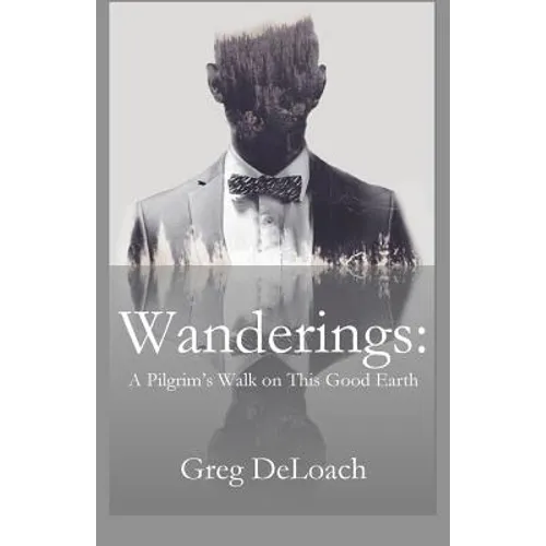 Wanderings: A Pilgrim's Walk on This Good Earth - Paperback