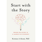 Start with the Story: Brand-Building in a Narrative Economy - Hardcover