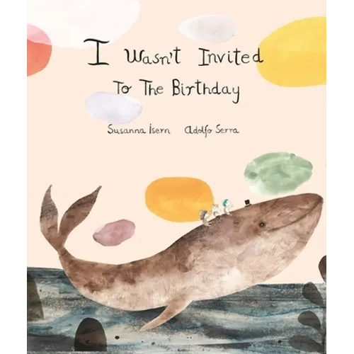 I Wasn´t Invited to the Birthday - Hardcover