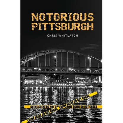 Notorious Pittsburgh - Paperback