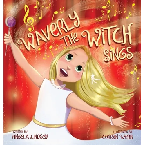 Waverly the Witch Sings: The Choir of Magical Arts - Hardcover