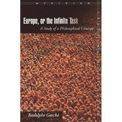 Europe, or the Infinite Task: A Study of a Philosophical Concept - Paperback