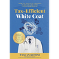 Tax-Efficient White Coat: The S.W.A.N.(TM) Approach: How Doctors & Dentists Can Stop the Tax Bleed and Build Real Wealth - Paperback
