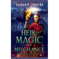 Heir of Magic and Mischance - Paperback