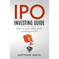 IPO Investing Guide: How to make 100% profit investing in IPO - Paperback