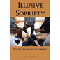 Illusive Sobriety - Paperback