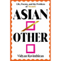 Asian/Other: Life, Poems, and the Problem of Memoir - Paperback