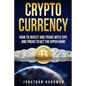 Cryptocurrency: How to Invest and Trade with Tips and Tricks to Get the Upper Hand - Paperback