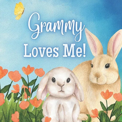 Grammy Loves Me!: A Story about Grammy's Love! - Paperback