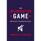 The Intimidation Game: How the Left Is Silencing Free Speech - Hardcover