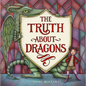The Truth about Dragons - Hardcover