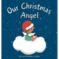 Our Christmas Angel: Remembering Loved Ones At Christmas Time - Hardcover