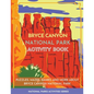 Bryce Canyon National Park Activity Book: Puzzles, Mazes, Games, and More about Bryce Canyon National Park - Paperback