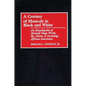 A Century of Musicals in Black and White: An Encyclopedia of Musical Stage Works By, About, or Involving African Americans - Hardcover