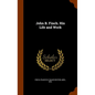 John B. Finch. His Life and Work - Hardcover