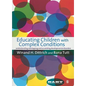 Educating Children with Complex Conditions - Paperback