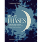 Moon Phases: Use the Lunar Cycle to Connect with Nature and Focus Your Intentions - Hardcover