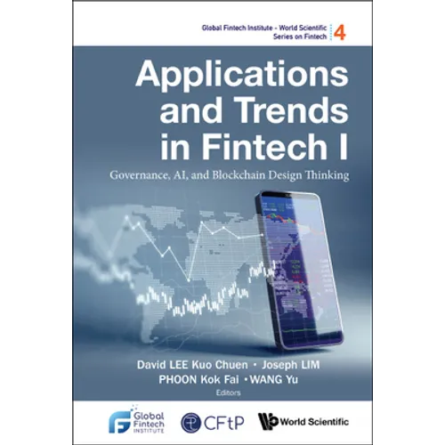 Applications and Trends in Fintech I: Governance, Ai, and Blockchain Design Thinking - Hardcover