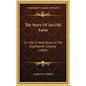 The Story Of An Old Farm: Or Life In New Jersey In The Eighteenth Century (1889) - Hardcover