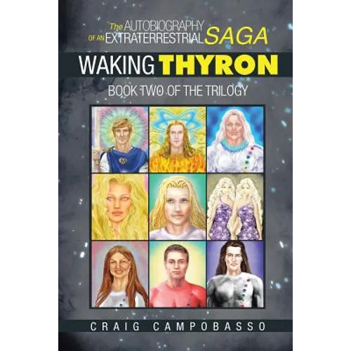 The Autobiography of an ExtraTerrestrial Saga: Waking Thyron - Paperback