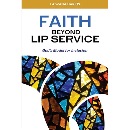 Faith Beyond Lip Service: God's Model for Inclusion - Paperback